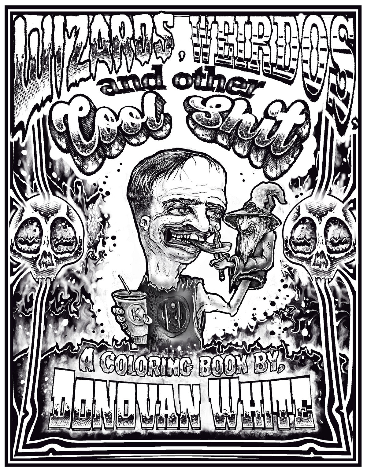 Wizards, Weirdos, and Other Cool Shit - Coloring Book